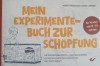Mein Experimente-Buch zur Schöpfung